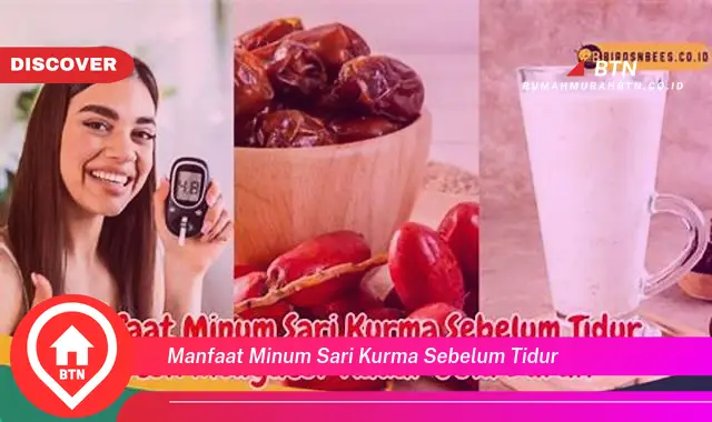 manfaat minum sari kurma sebelum tidur