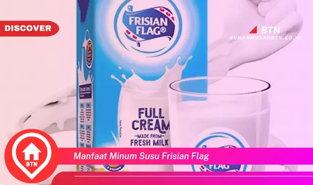 manfaat minum susu frisian flag