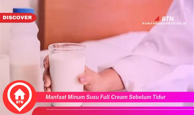 manfaat minum susu full cream sebelum tidur