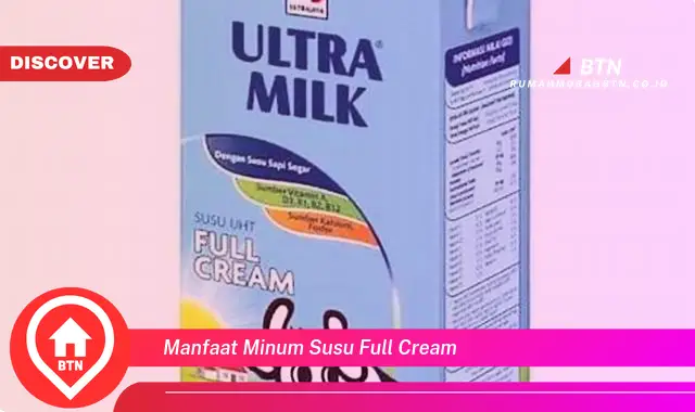 manfaat minum susu full cream