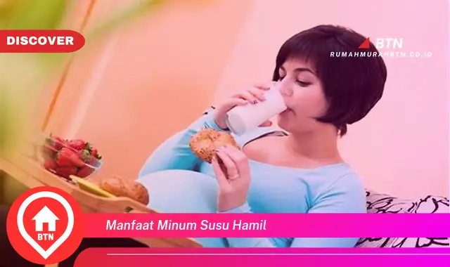 manfaat minum susu hamil