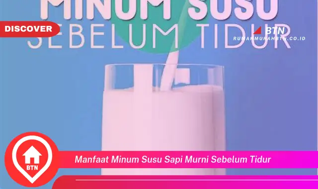 manfaat minum susu sapi murni sebelum tidur