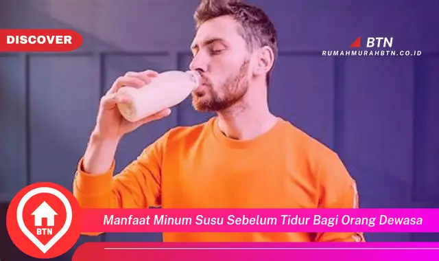 manfaat minum susu sebelum tidur bagi orang dewasa