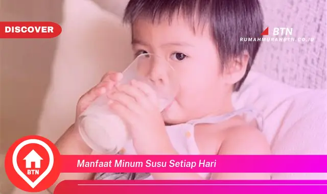 manfaat minum susu setiap hari