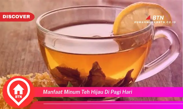 manfaat minum teh hijau di pagi hari