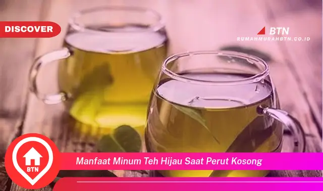 manfaat minum teh hijau saat perut kosong