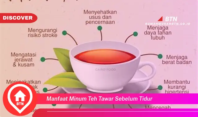 manfaat minum teh tawar sebelum tidur