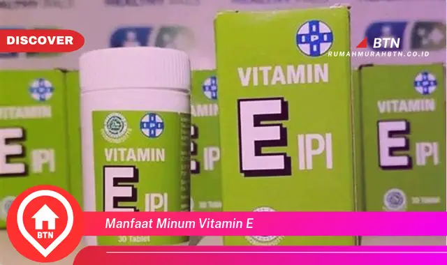 manfaat minum vitamin e