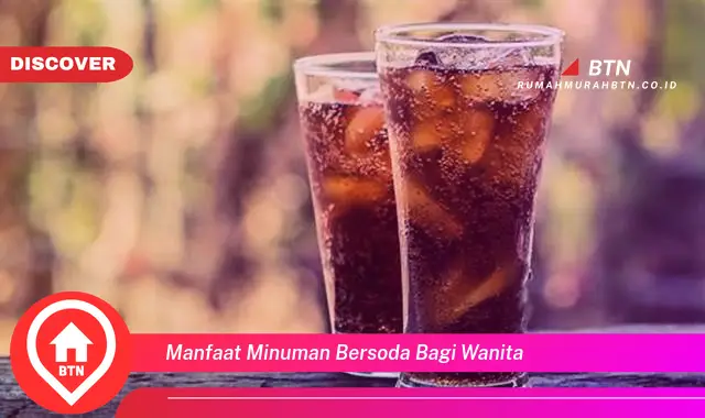 manfaat minuman bersoda bagi wanita