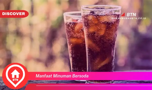 manfaat minuman bersoda