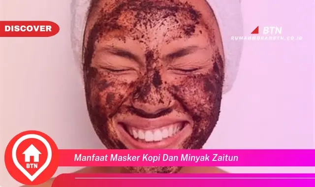 manfaat masker kopi dan minyak zaitun