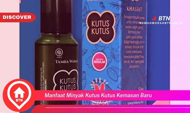 manfaat minyak kutus kutus kemasan baru