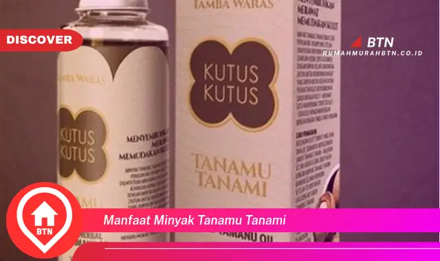 manfaat minyak tanamu tanami