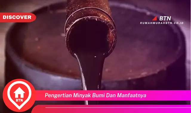 pengertian minyak bumi dan manfaatnya