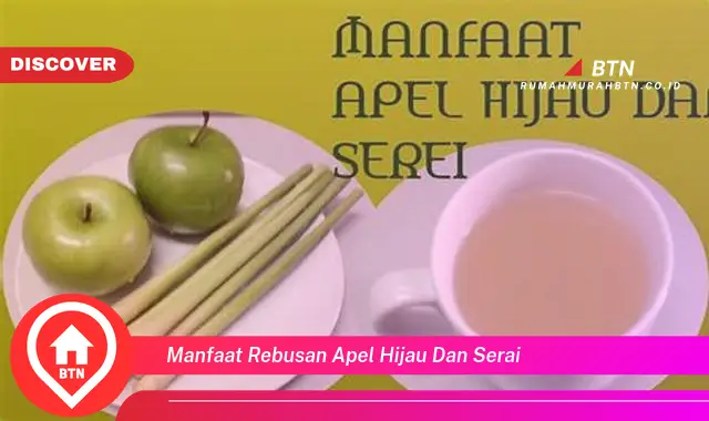 manfaat rebusan apel hijau dan serai