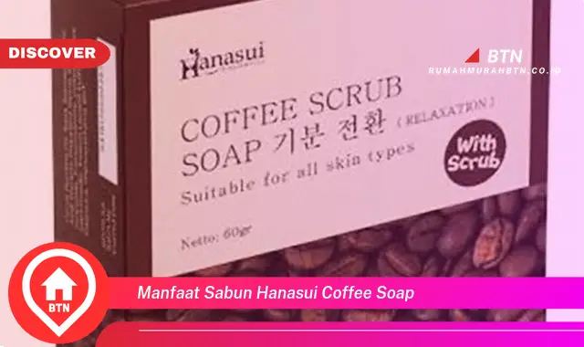 manfaat sabun hanasui coffee soap