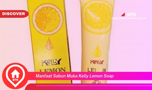 manfaat sabun muka kelly lemon soap