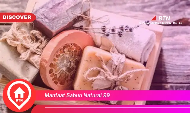 manfaat sabun natural 99