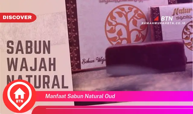 manfaat sabun natural oud