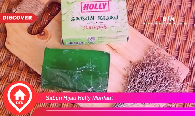 sabun hijau holly manfaat