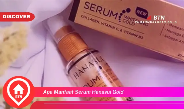 apa manfaat serum hanasui gold