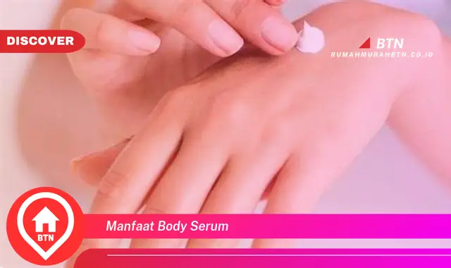 manfaat body serum