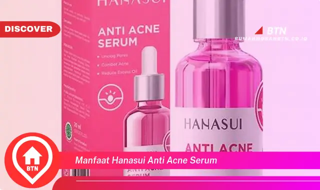 manfaat hanasui anti acne serum