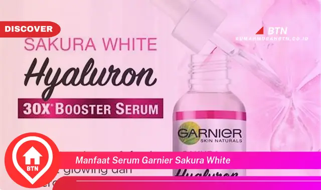 manfaat serum garnier sakura white