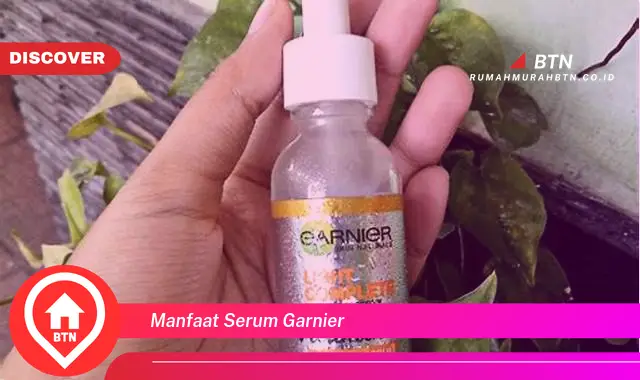 manfaat serum garnier