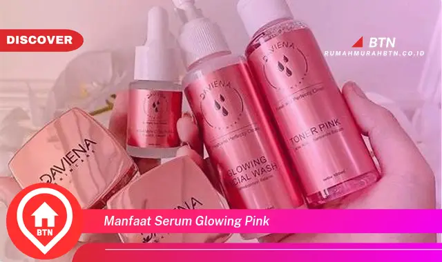 manfaat serum glowing pink