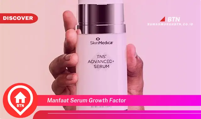 manfaat serum growth factor