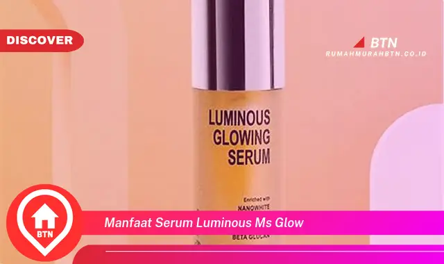 manfaat serum luminous ms glow