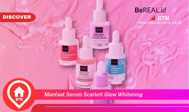 manfaat serum scarlett glow whitening