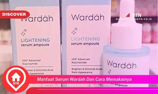 manfaat serum wardah dan cara memakainya