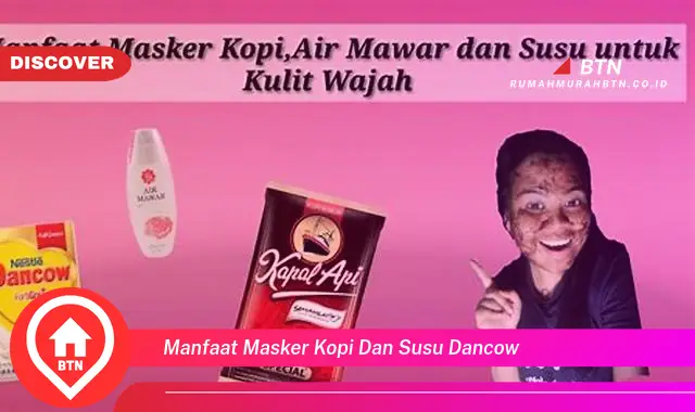 manfaat masker kopi dan susu dancow