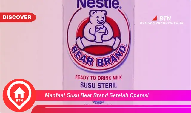 manfaat susu bear brand setelah operasi