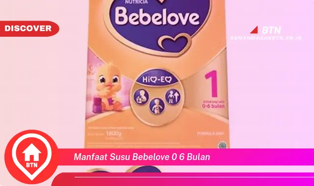 manfaat susu bebelove 0 6 bulan