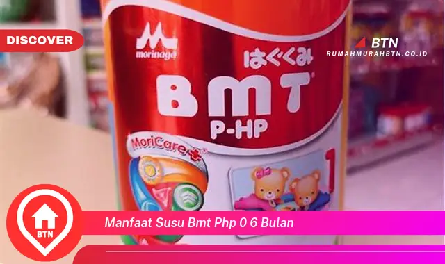 manfaat susu bmt php 0 6 bulan