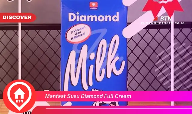 manfaat susu diamond full cream