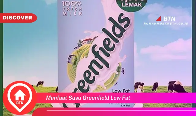 manfaat susu greenfield low fat