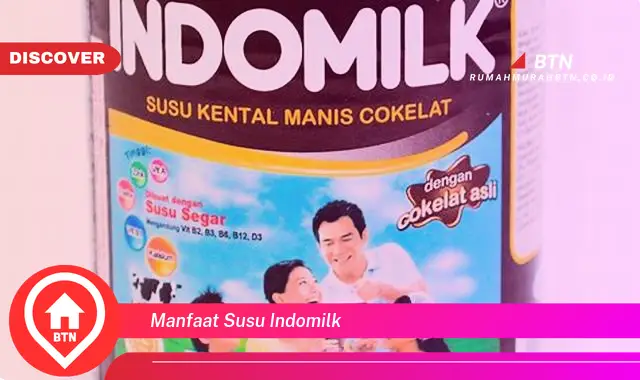 manfaat susu indomilk