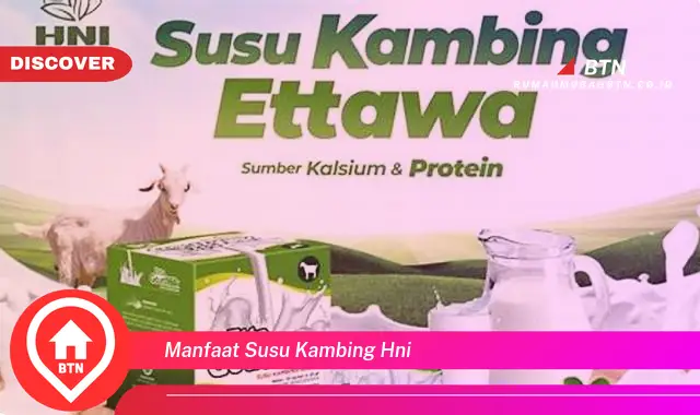 manfaat susu kambing hni