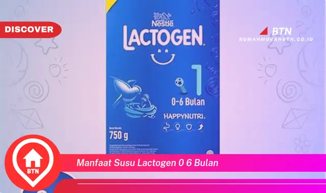 manfaat susu lactogen 0 6 bulan