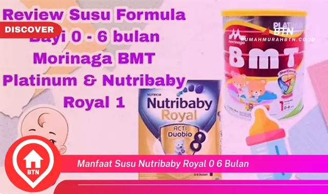 manfaat susu nutribaby royal 0 6 bulan