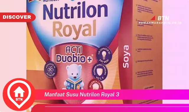 manfaat susu nutrilon royal 3