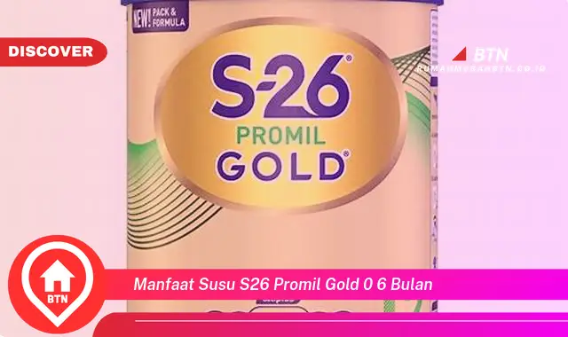 manfaat susu s26 promil gold 0 6 bulan