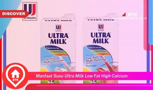 manfaat susu ultra milk low fat high calcium