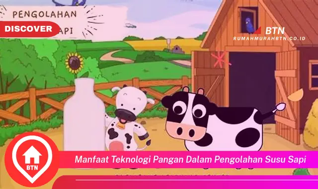 manfaat teknologi pangan dalam pengolahan susu sapi