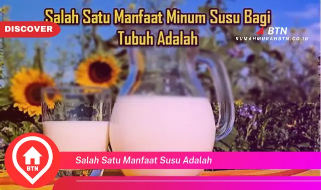 salah satu manfaat susu adalah