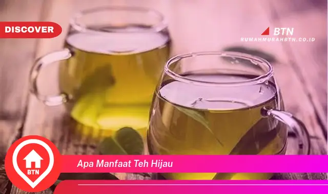 apa manfaat teh hijau